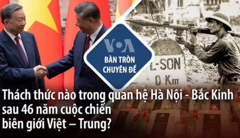 Thách thức nào trong quan hệ Hà Nội – Bắc Kinh sau 46 năm cuộc chiến biên giới Việt – Trung? Thách thức nào trong quan hệ Hà Nội – Bắc Kinh sau 46 năm cuộc chiến biên giới Việt – Trung?